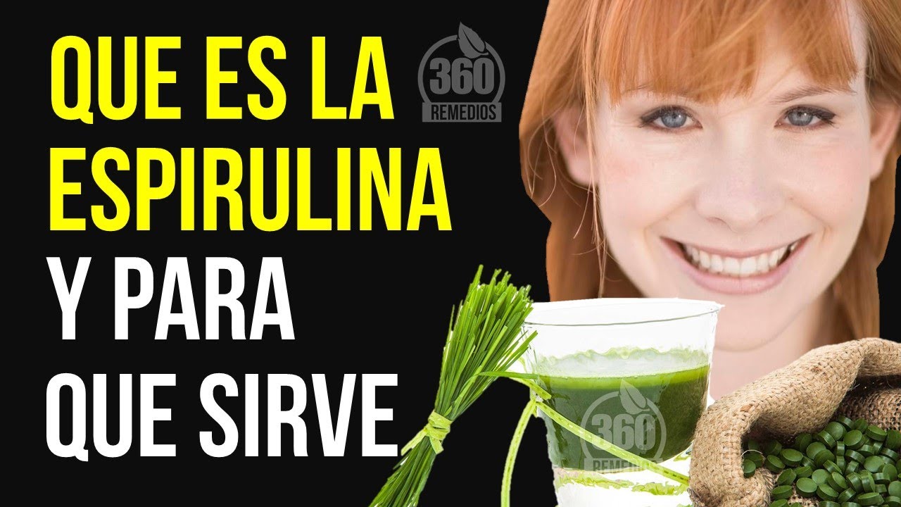¿Que Es La Espirulina Y Para Que Sirve? YouTube