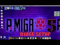 Pimiga5 Image Setup Amiga