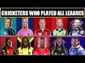 Cricketers Who Have Played All Leagues | IPL, PSL, BBL, CPL, BPL, | Chris Gayle, AB De Villiers, New