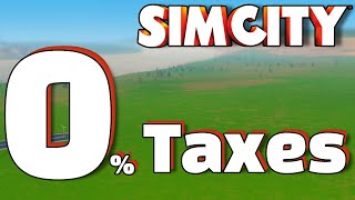 0% Tax City... in SimCity