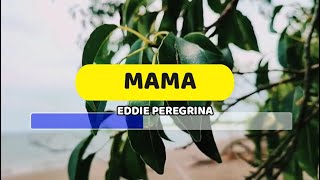 Download lagu MAMA EDDIE PEREGRINA KARAOKE VERSION... mp3