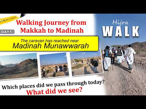Highlights Day 5 Vlog of Hijra Walk | Maulana Zakariyya Muhammad