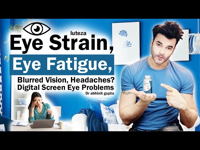 Eye Strain, Eye Fatigue, Blurred Vision, Headaches? Digital Screen Eye Problems| luteza | Dr Abhinit