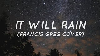 It Will Rain - Bruno Mars (Francis Greg Cover) (Lyrics)