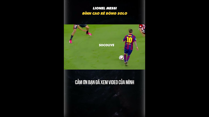 MESSI VÀ ĐỈNH CAO RÊ BÓNG SOLO