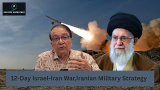 12-Day Israel-Iran War,Iranian Military Strategy || Pravin Sawhney || Iran ll Isreal