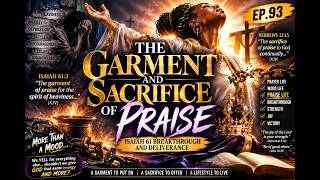 EP.92 Unplugem: THE GARMENT AND SACRIFICE OF PRAISE - Isaiah 61 Breakthrough and Deliverance
