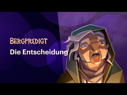 Die Entscheidung | Bergpredigt • Folge 10