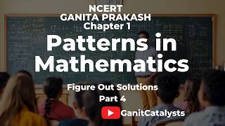 Chapter 1| Part 4 | Class 6 Maths | GANITA PRAKASH | PATTERNS IN MATHEMATICS