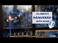 Celebrate the First Night of Hanukkah with Duke