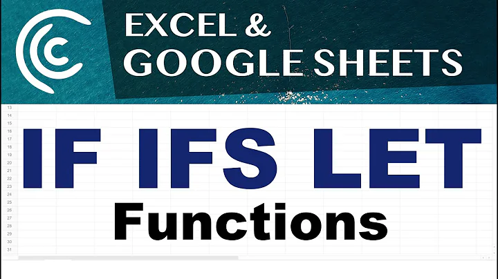 IF IFS LET Functions - Excel & Google Sheets