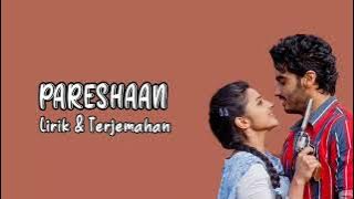 Pareshaan - Lirik & Terjemahan | Ost Ishaqzaade(2012)