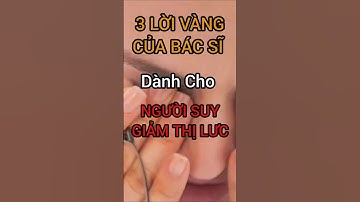 3 Lời Khuyên Vàng Của Bác Sĩ Dành Người Suy Giảm Thị Lực #dinhduong #health #suckhoe
