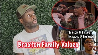 Braxton Family Values | Season 6, Ep. 26 | Engaged & Enraged