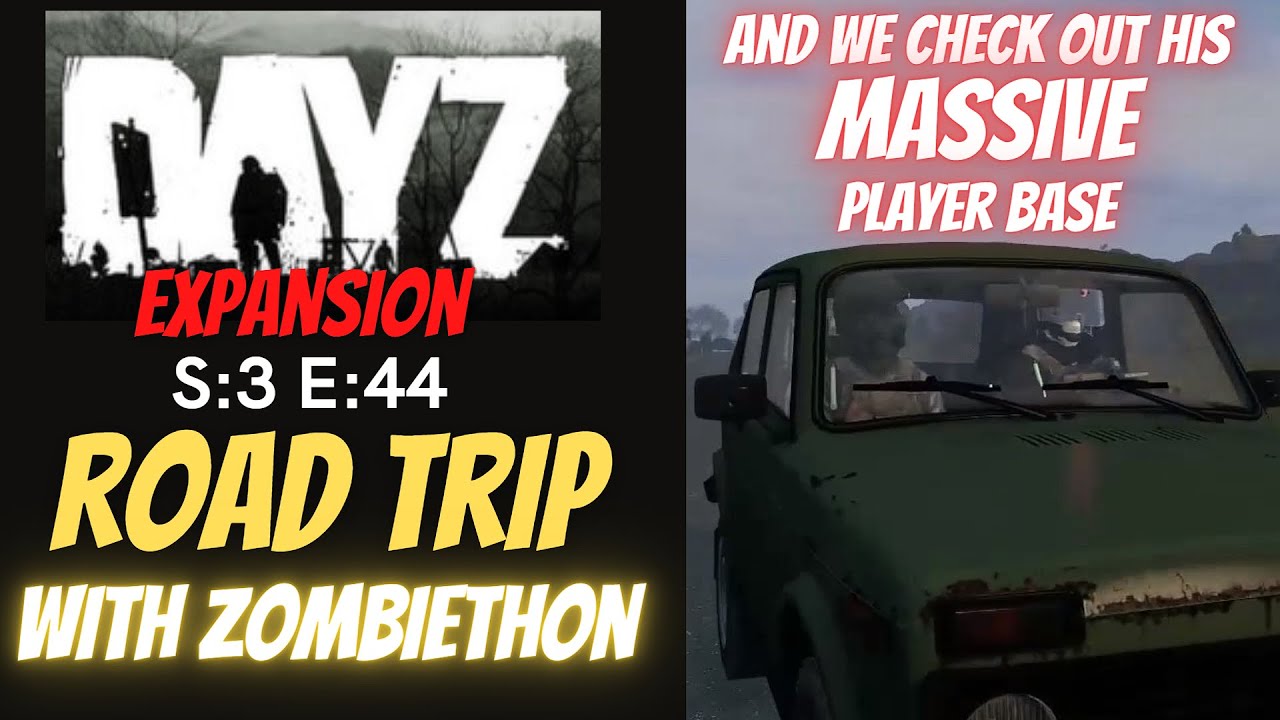 DayZ Expansion (Gameplay) S3 E44 Road Trip With Zombiethon YouTube