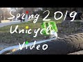 Spring 2019 Unicycle Video