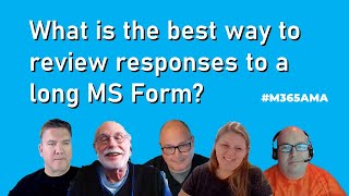 #M365AMA What is the best way to review responses to a long MS Form?