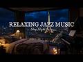 Night Jazz Piano Instrumental Music | Relaxing Jazz Music | Calm Jazz Music for Deep Sleep