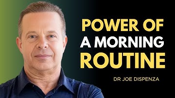 "The Power of a Morning Routine | Dr Joe Dispenza Motivational Video"