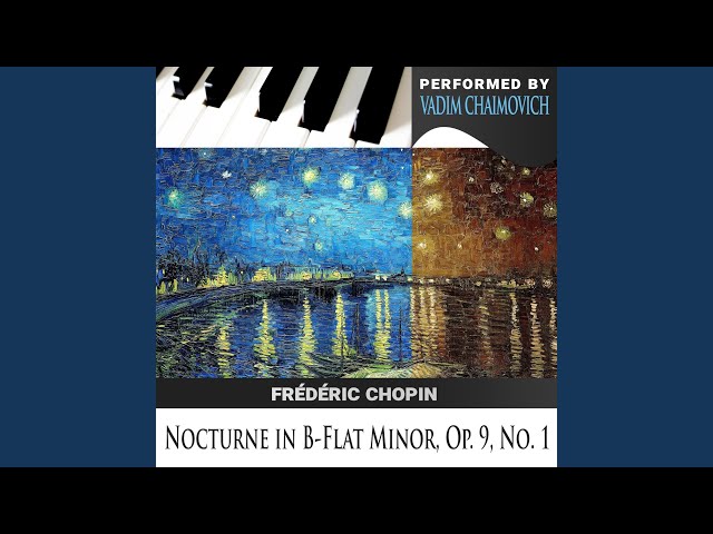 Frédéric Chopin: Nocturne in B-Flat Minor, Op. 9, No. 1