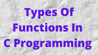 Types Of Functions In C Language || Library Functions ||User-defined Functions