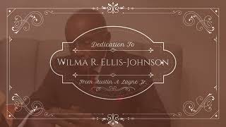 Austin A Layne Dedication to Wilma Ellis -Johnson