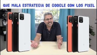 GOOGLE y su MALA ESTRATEGIA con los GOOGLE PIXEL 4 y 4 XL