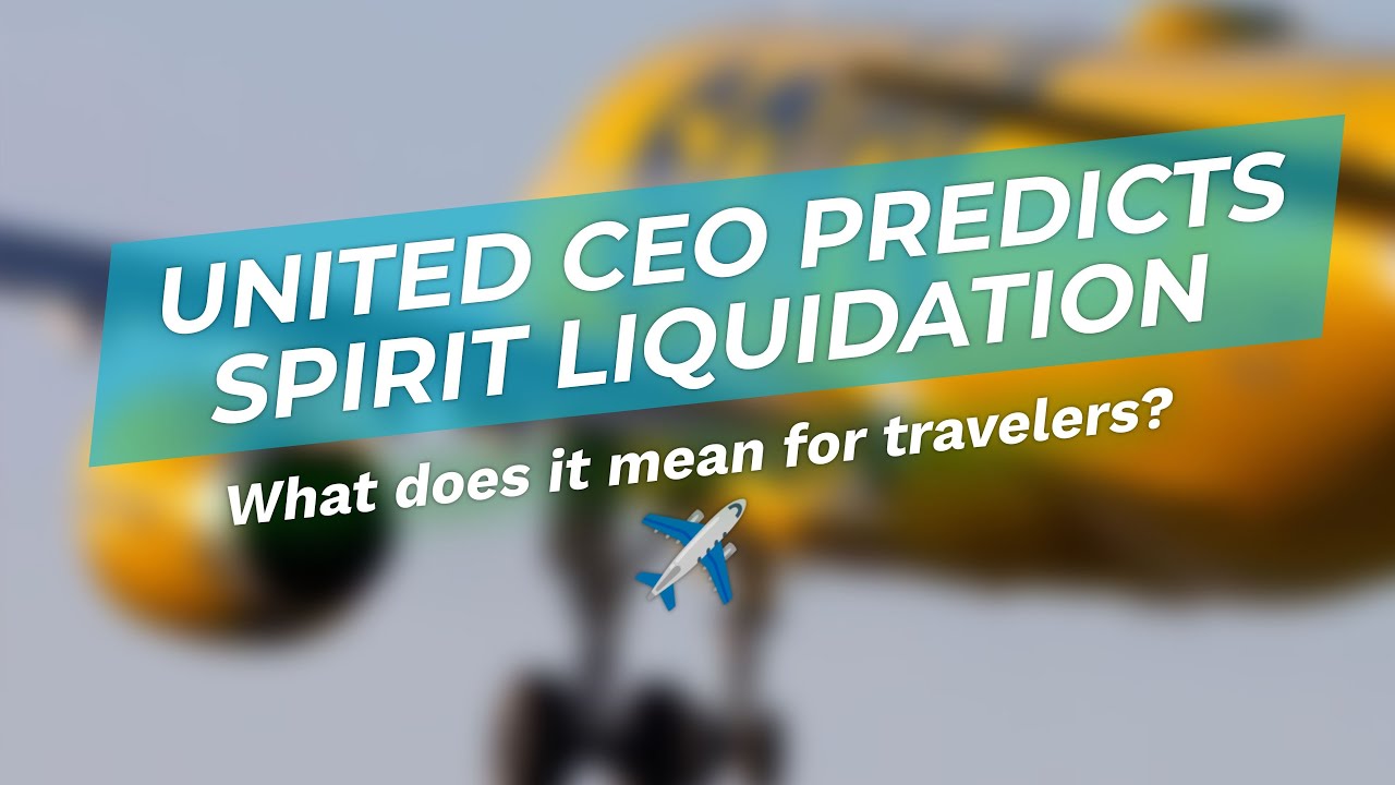 💔 United CEO Predicts Spirit Airlines Liquidation? 🤔