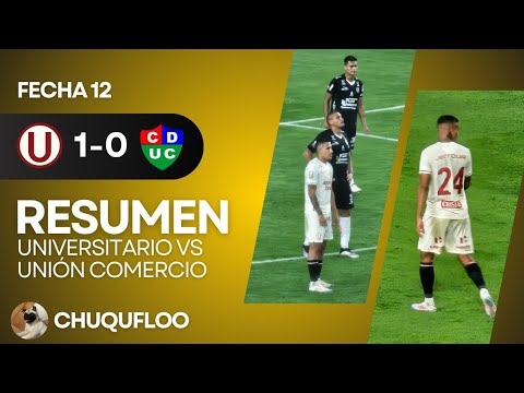 RESUMEN UNIVERSITARIO (1) VS (0) UNÍON COMERCIO | CHUQUIFLOO