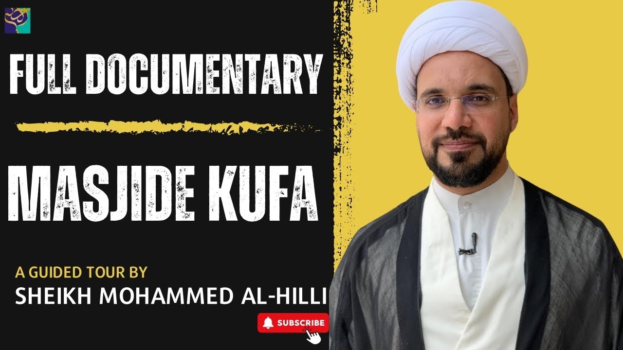 ⁣Full Documentary | MASJIDE KUFA | A Guided Tour by Sheikh Mohammed Al Hilli |