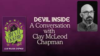 DEVIL INSIDE: A conversation with Clay McLeod Chapman