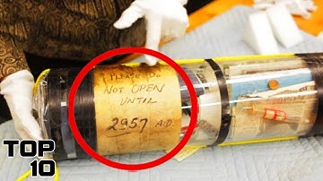 Top 10 Time Capsules From History That Haven