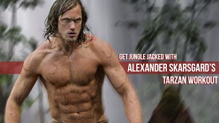 Try Alexander Skarsgard’s Tarzan Workout