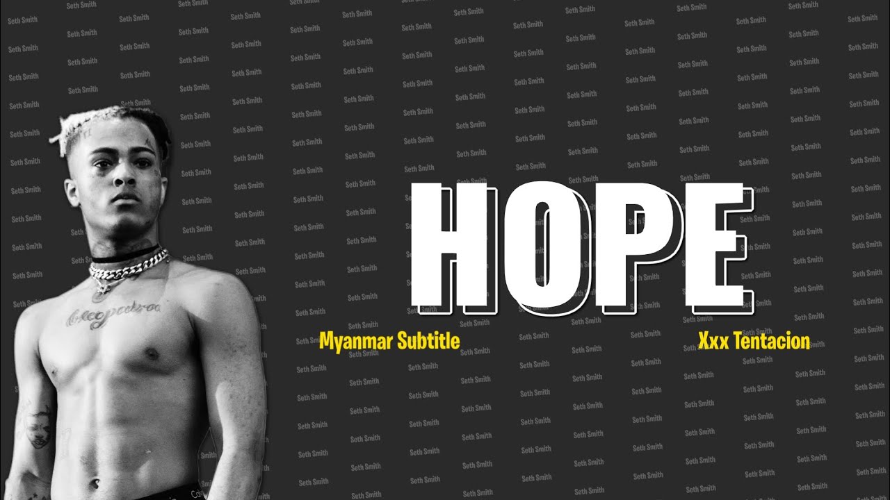 hope-xxxtentacion-myanmar-subtitle-lyrics-mmsub-youtube