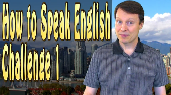 How to Speak English - Challenge 1 with Steve Ford