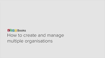 How to create and manage new organisation in Zoho Books