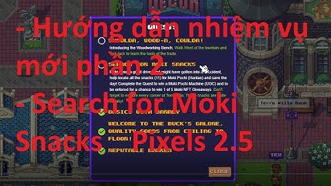 Pixels 2.5 Hướng dẫn nhiệm vụ game pixels mới chapter 2.5. Hướng dẫn nhiệm vụ Search for Moki Snacks
