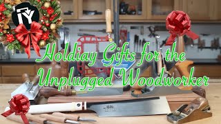 Holiday Gifts for the Unplugged Woodworker