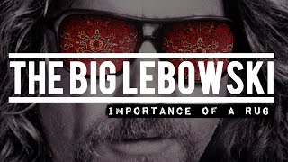 The Art of THE BIG LEBOWSKI: The Importance Of A Rug