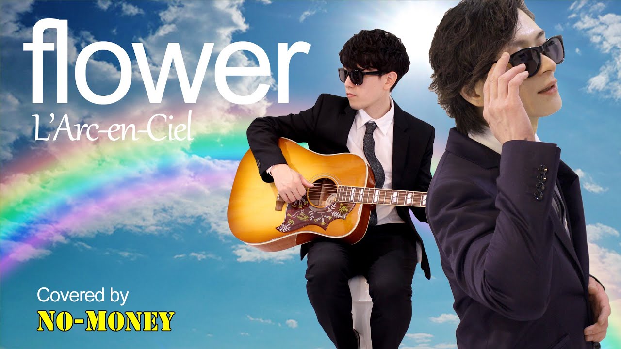 Flower L Arc En Ciel Covered By No Money Youtube