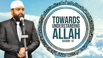 Towards Understanding Allaah || 99 Names Of Allah Series Session 01