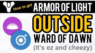 How To Get Armor Of Light Outside Of Ward Of Dawn - Destiny Trick