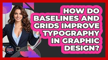 How Do Baselines And Grids Improve Typography In Graphic Design? - Graphic Design Nerd