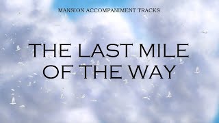 'The Last Mile Of The Way' Church Hymn with Lyrics