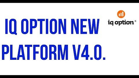 New IQ Option platform v4.0-IQ Option Offical Video