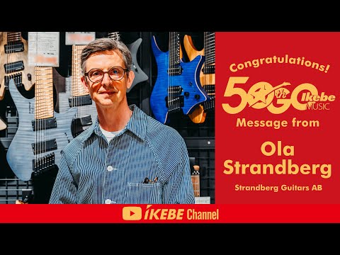 【Ola Strandberg（Strandberg Guitars AB）】池部楽器店 創業50周年 祝辞【Ikebe Music 50th Anniversary Message】