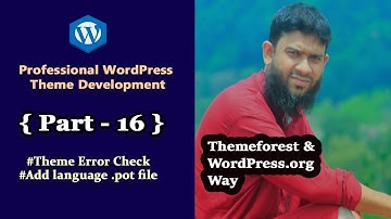 Professional WordPress Theme Development Themeforest & WordPress.org way | Part -16 | Theme Check