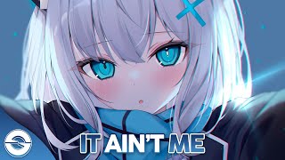 Nightcore - It Ain't Me (Lyrics)