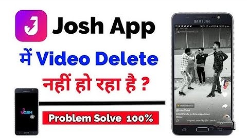 Josh app me video delete kaise kare