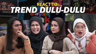 Throwback Trend Dulu-Dulu | SEISMIK Reacts